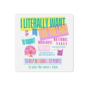 Tax Dollars Die-Cut Magnet | Support Education & Mental Health