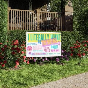 Colorful Lawn Sign - "I Literally Want My Tax Dollars" - Support Education, Parks & Mental Health